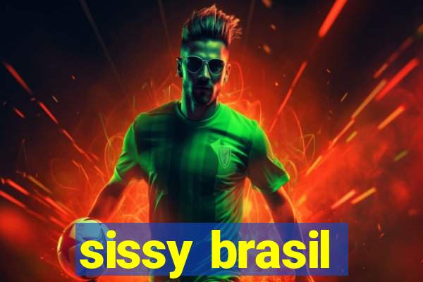 sissy brasil